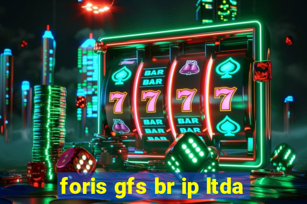 foris gfs br ip ltda